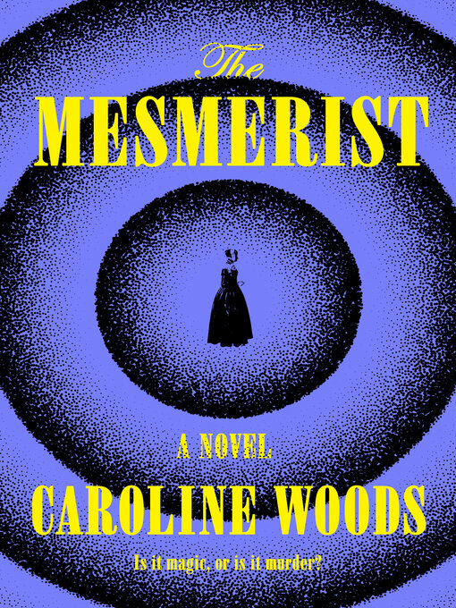 Title details for The Mesmerist by Caroline Woods - Wait list